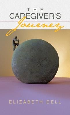 The Caregiver's Journey - Elizabeth Dell - cover