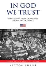 In God We Trust: Armageddon: The Spiritual Battle for the Soul of America