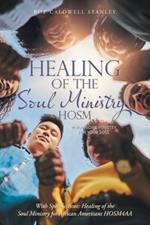 Healing of the Soul Ministry HOSM: With Specific Issue: Healing of the Soul Ministry for African Americans HOSM4AA