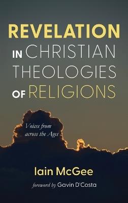 Revelation in Christian Theologies of Religions - Iain McGee - cover