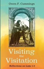 Visiting the Visitation: Reflections on Luke 1-2