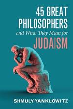 45 Great Philosophers and What They Mean for Judaism