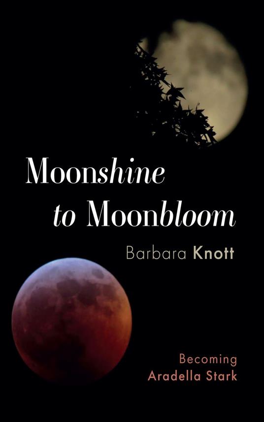 Moonshine to Moonbloom - Barbara Knott - ebook