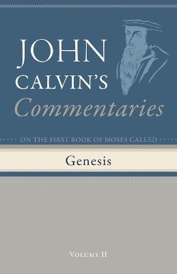 Commentaries on the First Book of Moses Called Genesis, Volume 2 - John Calvin - cover