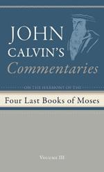 Commentaries on the Four Last Books of Moses Arranged in the Form of a Harmony, Volume 3