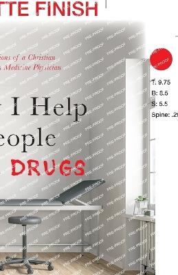 Why I Help People Take Drugs: Reflections of a Christian Addiction Medicine Physician - Meera Bai Grover - cover