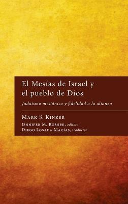 El Mes?as de Israel y el pueblo de Dios - Mark S Kinzer - cover