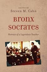 Bronx Socrates: Portrait of a Legendary Teacher