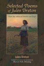 Selected Poems of Jules Breton: From the Letters of Vincent Van Gogh