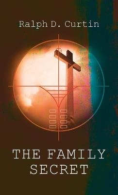 The Family Secret - Ralph D Curtin - cover