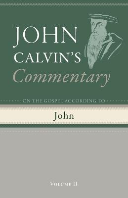 Commentary on the Gospel According to John, Volume 2 - John Calvin - cover