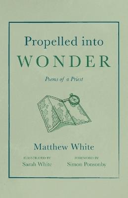 Propelled into Wonder - Matthew White - cover