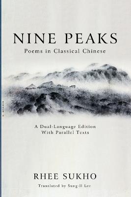 Nine Peaks: Poems in Classical Chinese - Rhee Sukho - cover