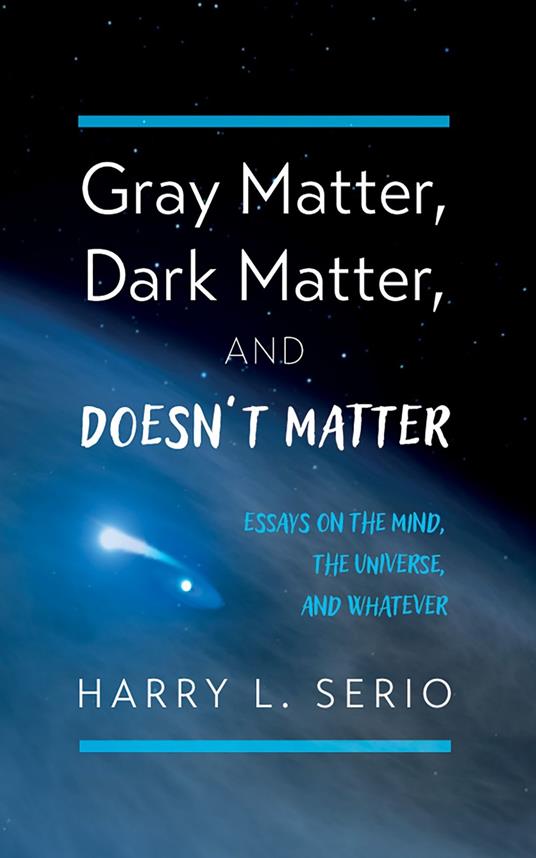 Gray Matter, Dark Matter, and Doesn’t Matter