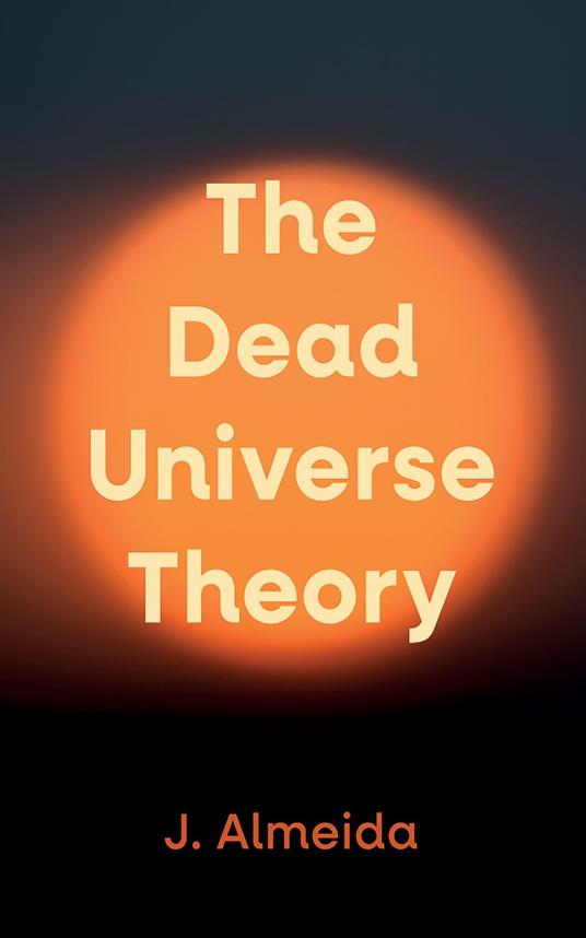 The Dead Universe Theory