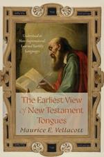 The Earliest View of New Testament Tongues: Understood as Non-Supernatural, Learned Earthly Languages