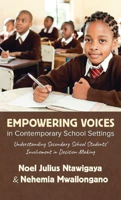 Empowering Voices in Contemporary School Settings - Noel Julius Ntawigaya,Nehemia Mwailongano - cover