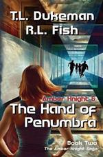 Amber Knight & The Hand of Penumbra: The Amber Knight Saga - Book Two