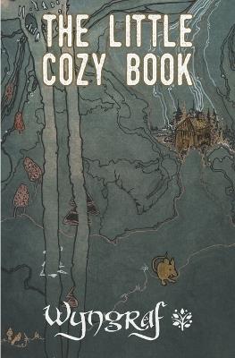 The Little Cozy Book: A Cozy Fantasy Flash Fiction Anthology from Wyngraf - Nathaniel Webb - cover