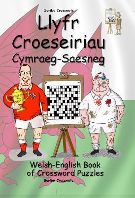 Llyfr Croeseiriau Cymraeg-Saesneg: Welsh-English Book of Crossword Puzzles - Keith Lucas - cover