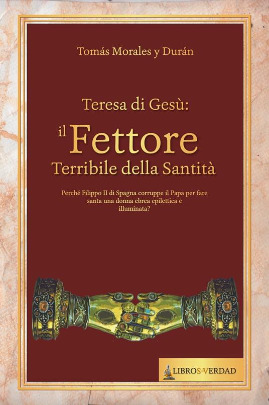 Teresa di Gesù: il fetore terribile della santità - Tomás Morales y Durán - ebook