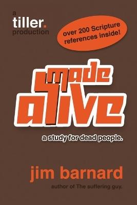 Made Alive: a study for dead people. - Jim Barnard - cover