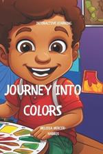 Journey into Colors: Interactive Color Learning for Pre-k/Kindergarten Ages.