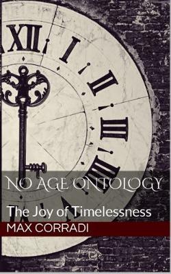 No Age Ontology: The Joy of Timelessness - Max Corradi - cover