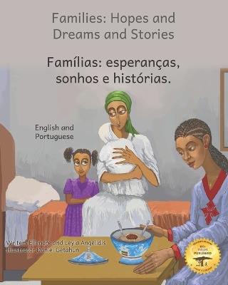 Families: Hopes and Dreams and Stories in English and Portuguese - Leyla Angelidis,Ready Set Go Books - cover