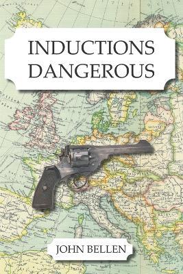 Inductions Dangerous - John Bellen - cover