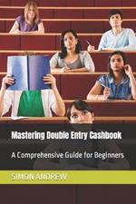 Mastering Double Entry Cashbook: A Comprehensive Guide for Beginners