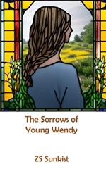 The Sorrows of Young Wendy