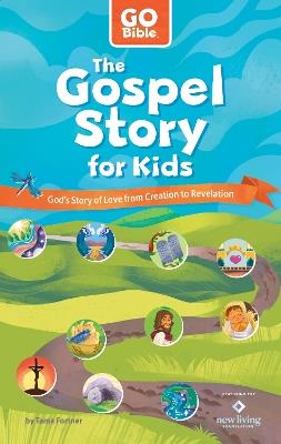 The Gospel Story for Kids: God's Story of Love from Creation to Revelation - Tama Fortner - cover