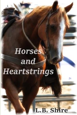 Horses and Heartstrings - L B Shire - cover