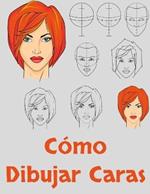 Como Dibujar Caras: Dibujo de caras para principiantes - Como dibujar rostros - Laminas para aprender a dibujar