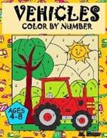 VEHICLES Colour by Number: Coloring Book for Kids Ages 4-8: Cars, Trucks, Planes and more