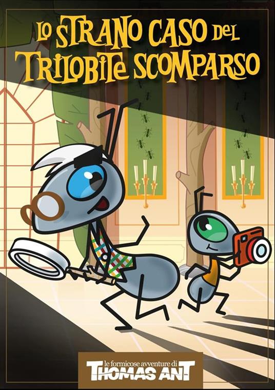 Thomas Ant e lo Strano Caso del Trilobite Scomparso - Nicolas T. Ant - ebook