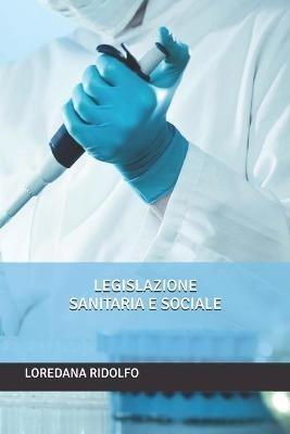 Legislazione Sanitaria E Sociale - Loredana Ridolfo - cover