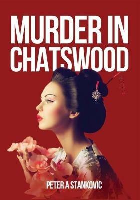 Murder in Chatswood - Peter A Stankovic - cover