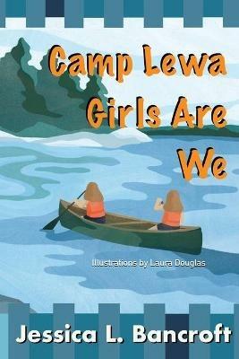 Camp Lewa Girls Are We - Jessica L Bancroft - cover