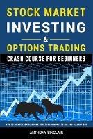 STOCK MARKET INVESTING & OPTIONS TRADING Crash Course for Beginners: How to Create Passive Income to Get Fresh Money to Buy and Sell Options. ( Big Guide 2 Books in 1) - Matthew Stocks,William Trade,Anthony Sinclair - cover