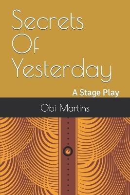 Secrets Of Yesterday - Obi Martins - cover