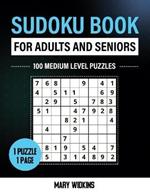 Sudoku Book For Adults And Seniors 100 Medium Level Puzzles: Mind Activity Book To Train Your Memory