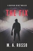 The Fix - M A Russo - cover