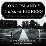 Long Island’s Vanished Heiress