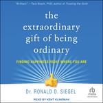 The Extraordinary Gift of Being Ordinary