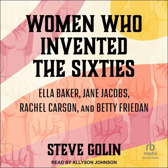 Women Who Invented the Sixties