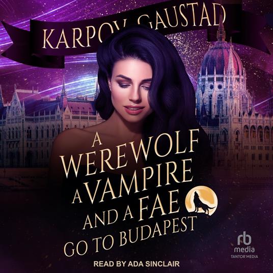 A Werewolf, A Vampire, and A Fae Go To Budapest