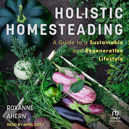 Holistic Homesteading