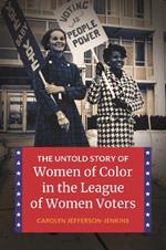 The Untold Story of Women of Color in the League of Women Voters